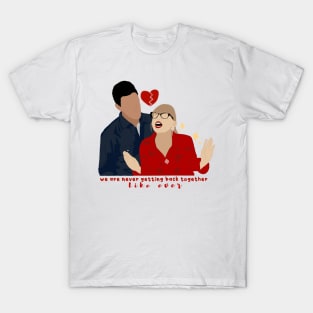 We are Never Ever Getting Back Together, Taylor Inspired Red T-Shirt